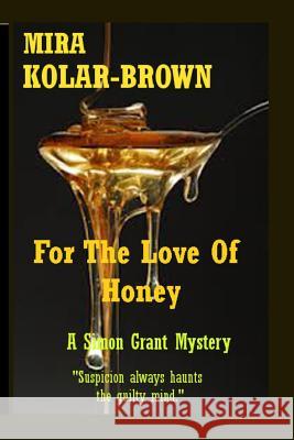 For The Love Of Honey: A Simon Grant Mystery