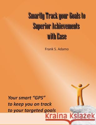 Smartly Track your Goals to Superior Achievements with Ease: Your smart 