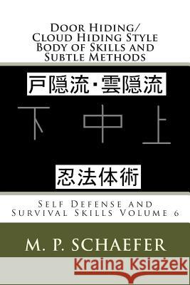 Door Hiding/Cloud Hiding Style Body of Skills and Subtle Methods: Self Defense and Survival Skills Volume 6