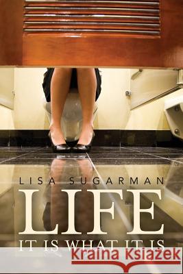 Life: It is what it is