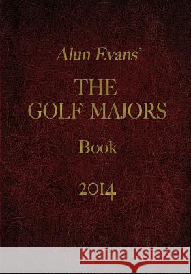 Alun Evans' Golf Majors Book, 2014