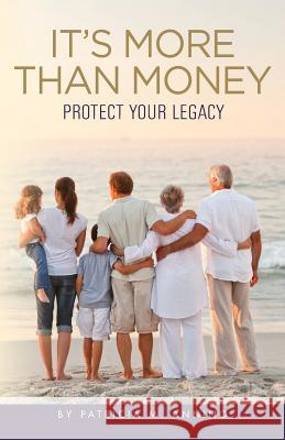 It's More Than Money: Protect Your Legacy