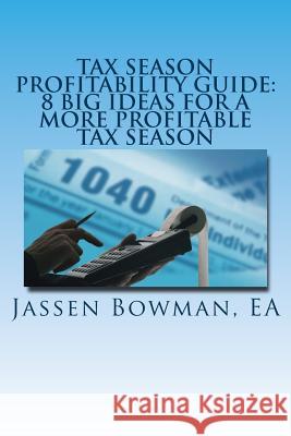 Tax Season Profitability Guide: 8 Big Ideas For A More Profitable Tax Season