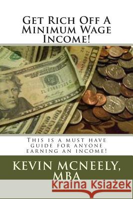 Get Rich Off A Minimum Wage Income!