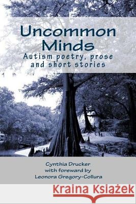 Uncommon Minds: A collection of poetry and prose created by individuals with autism