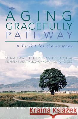 The Aging Gracefully Pathway: A Toolkit for the Journey