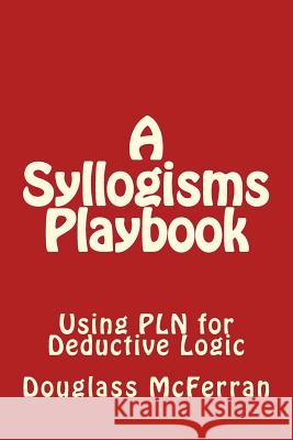 A Syllogisms Playbook: Using PLN for Deductive Logic