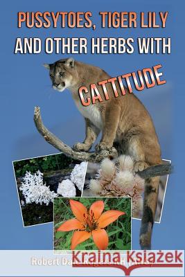 Pussytoes, Tiger Lily and other Herbs with Cattitude