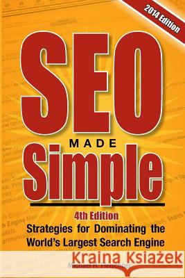 SEO Made Simple (4th Edition): Strategies for Dominating Google, the World's Largest Search Engine