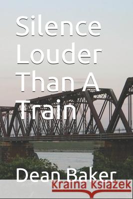 Silence Louder Than A Train