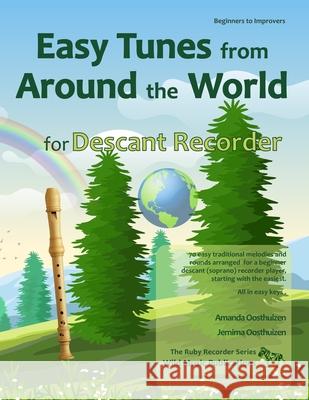 The Ruby Recorder Book of Tunes from Around the World: 70 Traditional Melodies and Rounds from 28 Countries Arranged Especially for Beginner Recorder