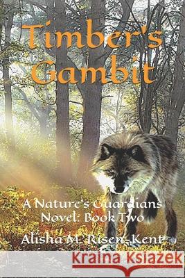 Timber's Gambit: A Nature's Guardians Novel: Book Two (Black and White)