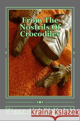 From The Nostrils Of Crocodiles