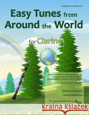 The Catchy Clarinet Book of Easy Tunes from Around the World: 70 Traditional Melodies and Rounds from 28 Countries Arranged Especially for Beginner Cl