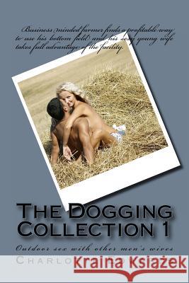 The Dogging Collection 1: Outdoor sex with other men's wives