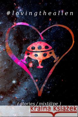 #lovingthealien: (stories / mix-tape)