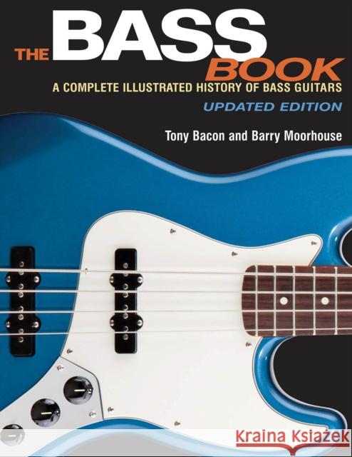 The Bass Book: A Complete Illustrated History of Bass Guitars