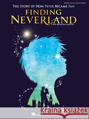 Finding Neverland: The Story of How Peter Became Pan