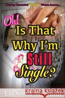 Oh! Is That Why I'm Still Single?