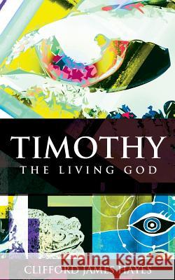 Timothy, The Living God