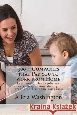 300 + Companies that Pay you to Work from Home: Legit Work at home Jobs and answers to questions about your favorite work at home companies