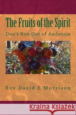 The Fruits of the Spirit: Don't Run Out of Ambrosia