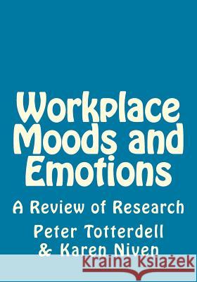 Workplace Moods and Emotions: A Review of Research