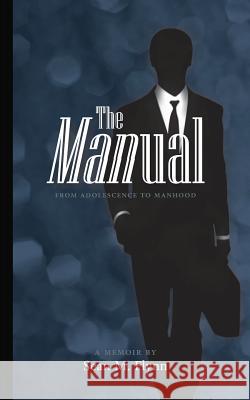 The MANUAL: - From Adolescence to Manhood