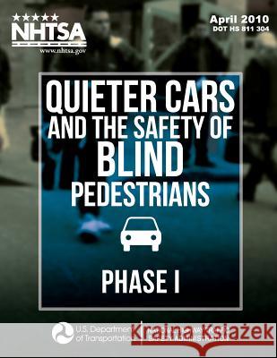 Quieter Cars and the Safety of Blind Pedestrians: Phase I