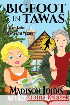 Bigfoot In Tawas: An Agnes Barton Senior Sleuths Mystery