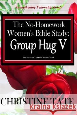 The No-Homework Women's Bible Study: Group Hug V