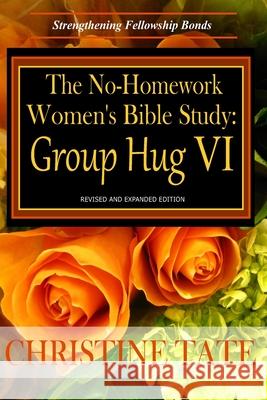 The No-Homework Women's Bible Study: Group Hug VI