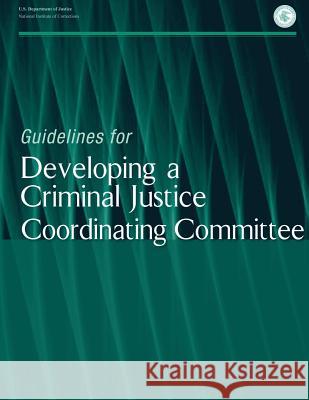 Guidelines for Developing a Criminal Justice Coordinating Committee