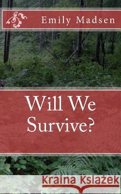 Will We Survive?