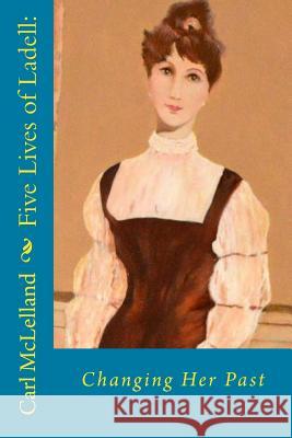 Five Lives of Ladell: : Changing Her Past