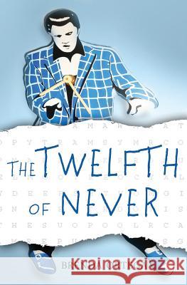 The Twelfth of Never