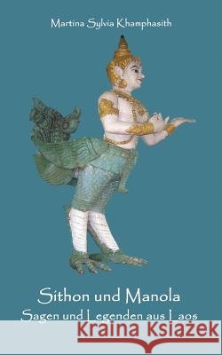 Sithon und Manola: Sagen und Legenden aus Laos
