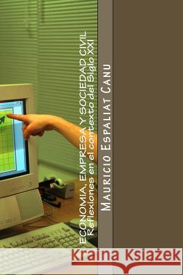 Economia, Empresa Y Sociedad Civil: Reflexiones en el contexto del Siglo XXI