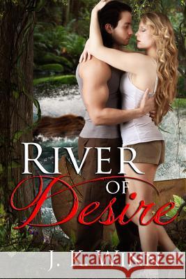 River of Desire: A Romantic Action Adventure