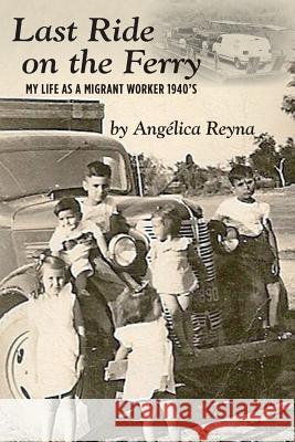 Last Ride on the Ferry: My life as a migrant worker 1940's