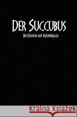 Der Succubus: Ein Dämon auf Männerjagd