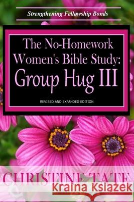 The No-Homework Women's Bible Study: Group Hug III