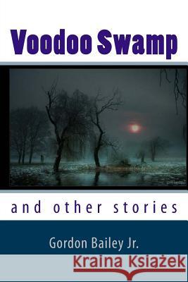 Voodoo Swamp: and other stories