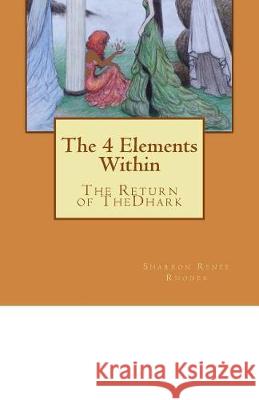 The 4 Elements Within (The Return of TheDhark): The Return of TheDhark