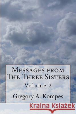 Messages from The Three Sisters: Volume 2