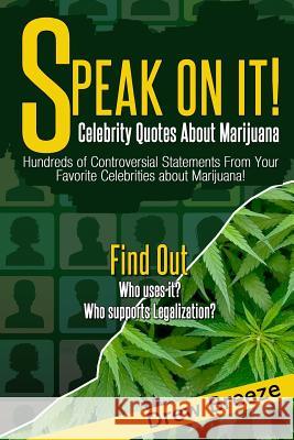 Speak On It: Celebrity Quotes About Marijuana
