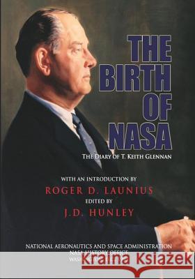 The Birth of NASA: The Diary of T. Keith Glennan