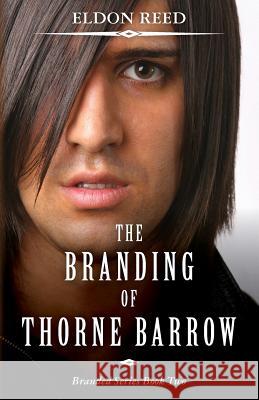 The Branding of Thorne Barrow: Second novel in the Branded Series