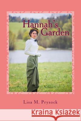 Hannah's Garden: A Turn of the Century Love Story