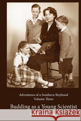 Budding as a Young Scientist: (Adventures of a Southern Boyhood, Volume 3)